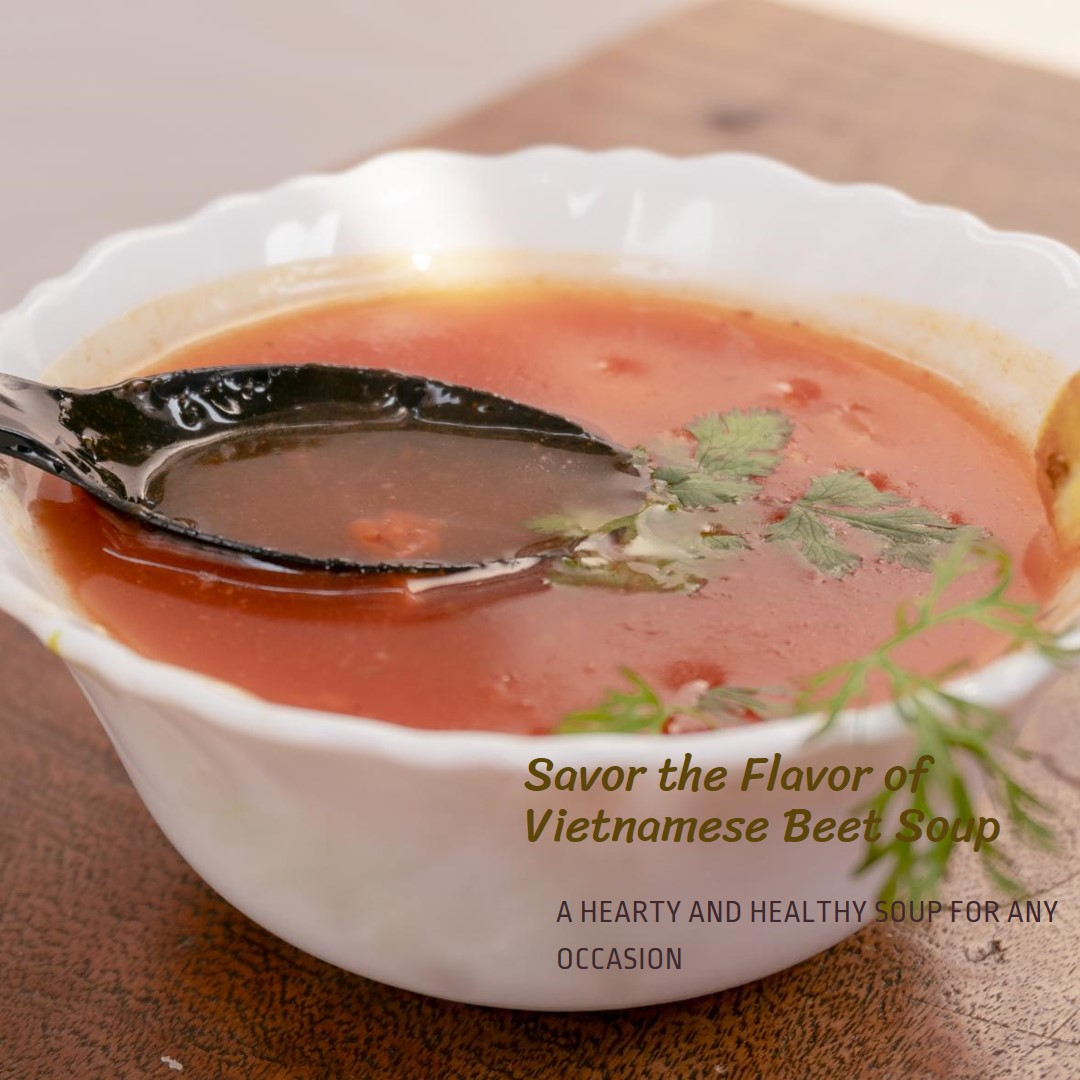 Vietnamese Beet Soup - RECIPE for 6 servings to love
